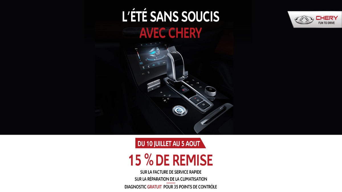 la marque CHERY en Tunisie, propose actuellement une offre spéciale qui se poursuit jusqu’au 05 Août